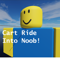 Cart Ride Into Noob! [NEW!]