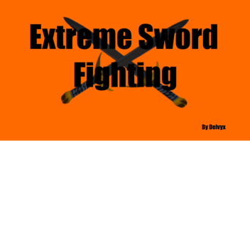 Extreme Sword fighting