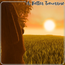 A Better Tomorrow 🔊