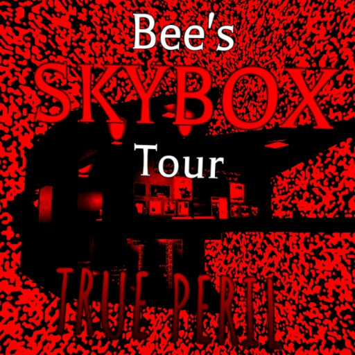 Bee's Skybox Tour [TRUE PERIL]