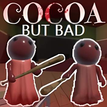 Cocoa But Bad