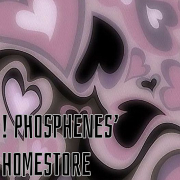! phosphenes's homestore ♡ 