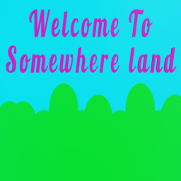 Somewhere Land Alpha