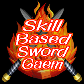 Skill Based Sword Gaem [W.I.P]