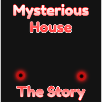 Mysterious House: Story [UI Update]