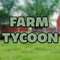 Farm Tycoon [BETA 2.6][R15 SUPPORT!]