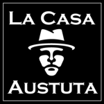|- La Casa Austuta -|