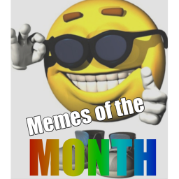 Memes of the MONTH