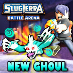 [NEW GHOUL] Slugterra Battle Arena