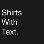 Shirts With Text.