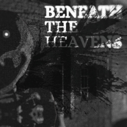 Beneath The Heavens