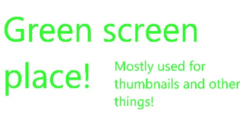 Green screen place (light, dark and more!)