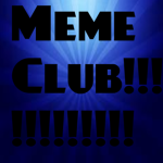 The true Meme Club