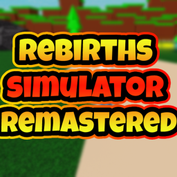 Rebirths Simulator Remastered