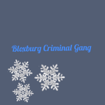 Bloxburg Criminal Gang.
