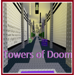Towers Of Doom (Updating Soon)