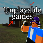 unplayable games :o