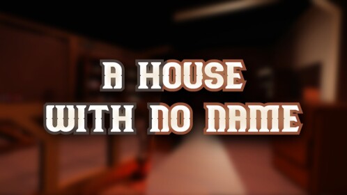 A House With No Name
