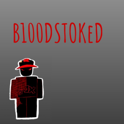 Bloodstoked