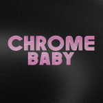 Chrome Baby