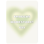 froggy’s homestore!
