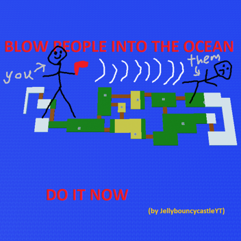 Blow People into the Ocean! v0.1