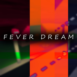 Fever Dream
