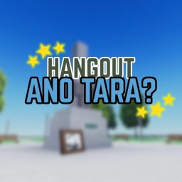 Hangout Ano tara?