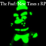 (NEW BADGE!)  The Fnaf: New Times 2 RP