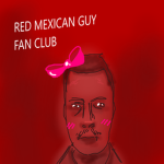 RED MEXICAN GUY FAN CLUB