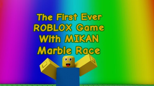 The First Ever ROBLOX Game With MIKAN Marble Race