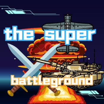 the super battleground