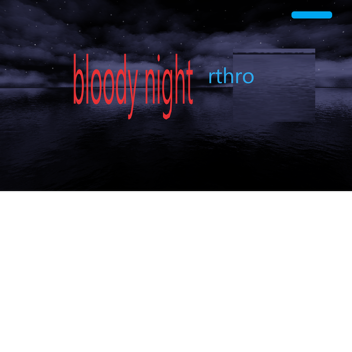 BLOODY NIGHT rthro version 1.0.2