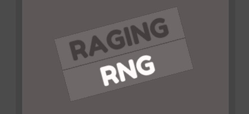 Raging RNG
