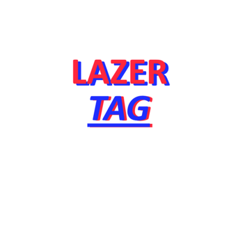 -Lazer•Tag- (old, outdated)