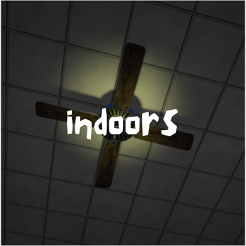Indoors: (Horror)
