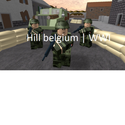 Hill belgium | WWI {New update}