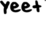 Yeet club for freinds