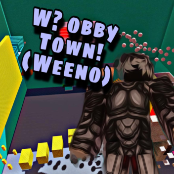 Weird Obby Town (Weeno)