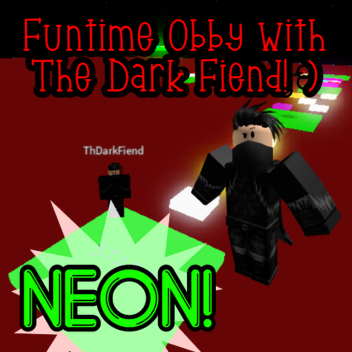 [NEON] Funtime Obby with The Dark Fiend :) 