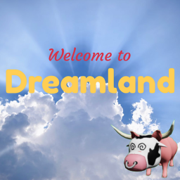 Welcome to Dreamland