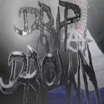 Dr!p or Drown