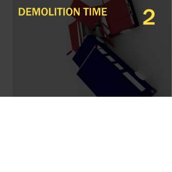 Demolition Time two