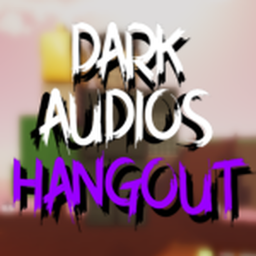 DARK AUDIOS HANGOUT