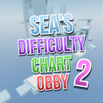 Sea's Difficulty Chart Obby 2
