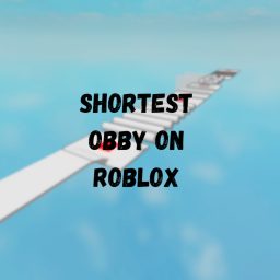 Worlds Shortest Obby