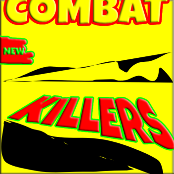 Combat killers (NEW)