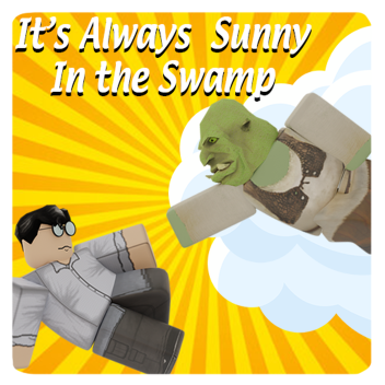 🧅It's Always Sunny in The Swamp🧅