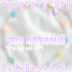 ~my hangout~
