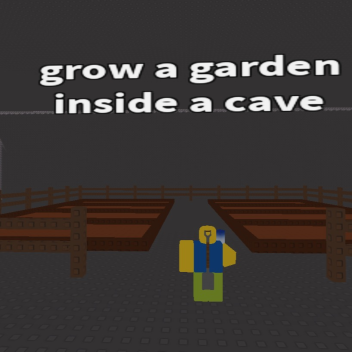 grow a garden inside a cave